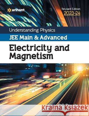 Understanding Physics JEE Main and Advanced Electricity and Magnetism 2023-24 DC Pandey   9789388127264 Arihant Publication India Limited - książka