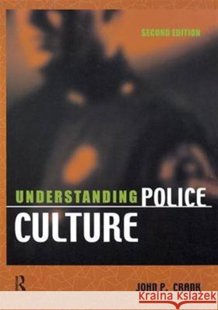 Understanding Police Culture John P. Crank 9781138169593 Routledge - książka