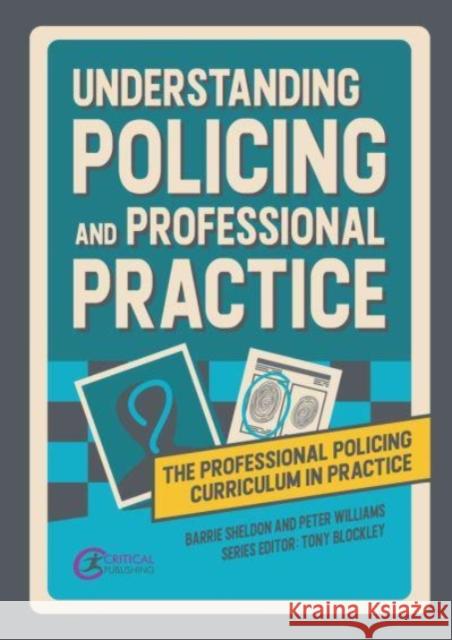 Understanding Policing and Professional Practice Peter Williams 9781914171956 Critical Publishing Ltd - książka
