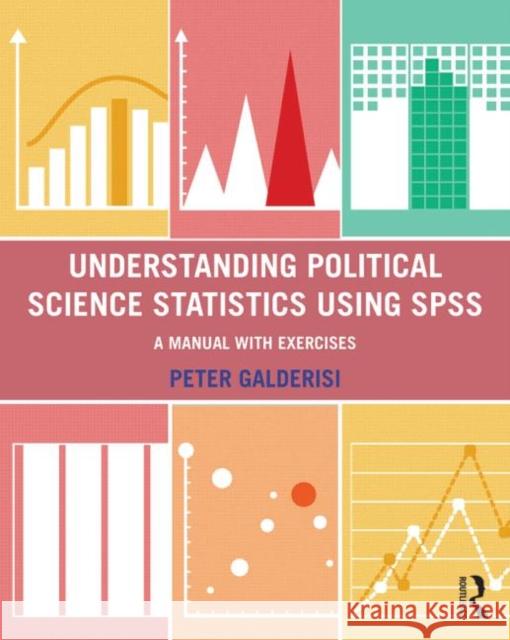 Understanding Political Science Statistics Using SPSS: A Manual with Exercises Peter Galderisi 9781138850675 Routledge - książka