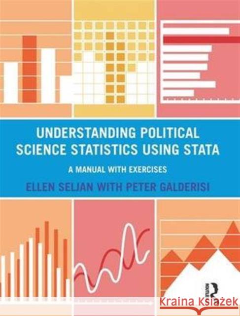 Understanding Political Science Statistics Using Stata: A Manual with Exercises Ellen Seljan Peter Galderisi 9781138146365 Routledge - książka