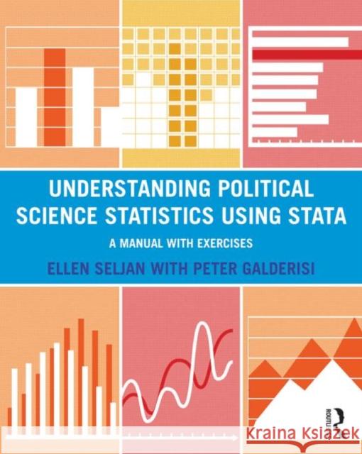 Understanding Political Science Statistics Using Stata: A Manual with Exercises Ellen Seljan Peter Galderisi 9781138850682 Routledge - książka