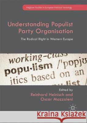 Understanding Populist Party Organisation: The Radical Right in Western Europe Heinisch, Reinhard 9781349845101 Palgrave Macmillan - książka