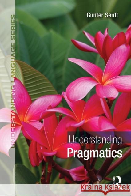 Understanding Pragmatics Gunter Senft 9781444180305 Routledge - książka