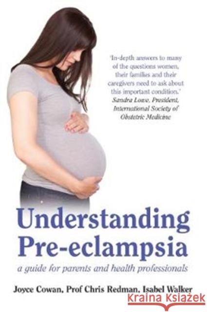 Understanding Pre-Eclampsia: A Guide for Parents and Health Professionals Isabel Walker 9780995470903 Clearsay Publishing - książka