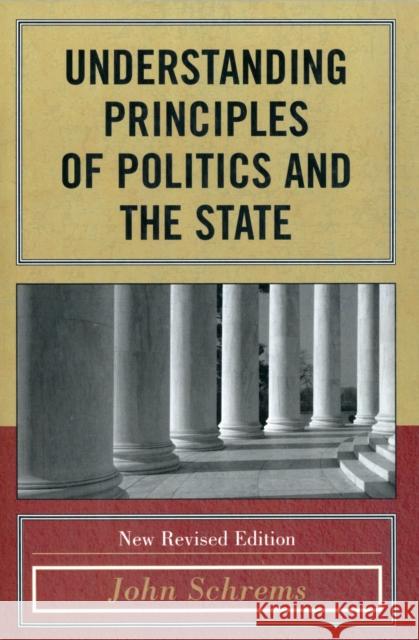 Understanding Principles of Politics and the State, New Revised Edition Schrems, John 9780761854654 University Press of America - książka