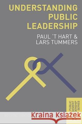 Understanding Public Leadership Paul 't Hart, Lars Tummers 9781352007633 Macmillan International Higher Education (JL) - książka
