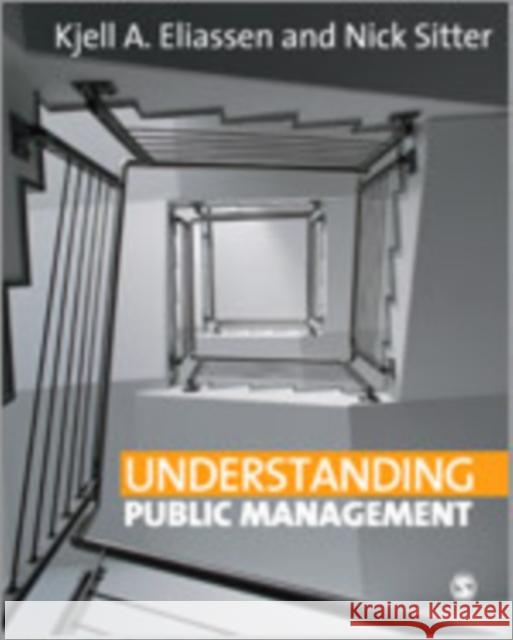 Understanding Public Management Kjell A. Eliassen Nick Sitter 9781412908580 Sage Publications - książka