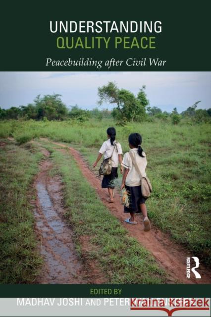 Understanding Quality Peace: Peacebuilding After Civil War  9781138307681 Routledge Studies in Security and Conflict Ma - książka