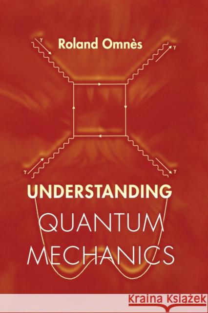 Understanding Quantum Mechanics Roland Omnes Roland Cmnes 9780691004358 Princeton University Press - książka
