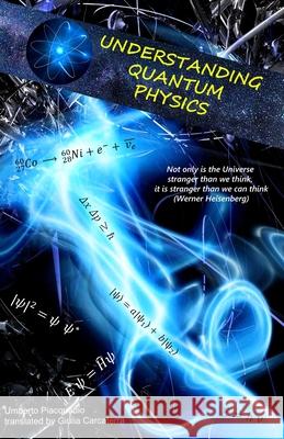 Understanding Quantum Physics Giulia Carcaterra Umberto Piacquadio 9781073183081 Independently Published - książka