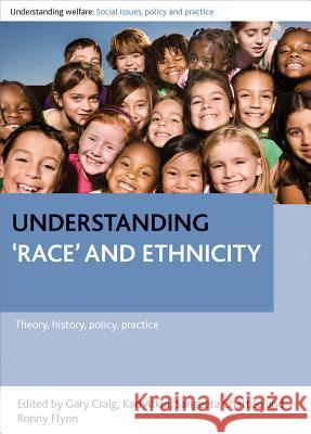 Understanding 'race' and ethnicity: Theory, history, policy, practice Gary Craig, Karl Atkin, Sangeeta Chattoo, Ronny Flynn 9781847427700 Policy Press - książka