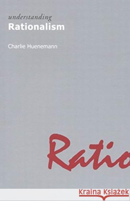 Understanding Rationalism Charlie Huenemann 9781844651122 Acumen Publishing - książka