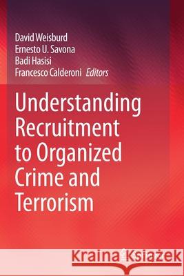 Understanding Recruitment to Organized Crime and Terrorism David Weisburd Ernesto U. Savona Badi Hasisi 9783030366414 Springer - książka