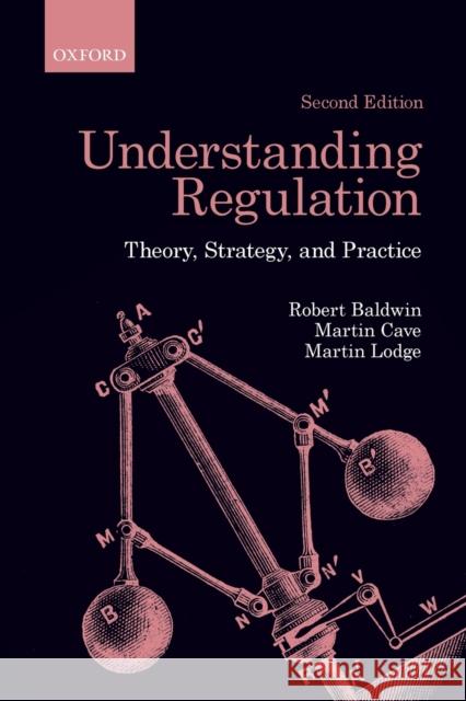 Understanding Regulation: Theory, Strategy, and Practice Baldwin, Robert 9780199576098 Oxford University Press - książka