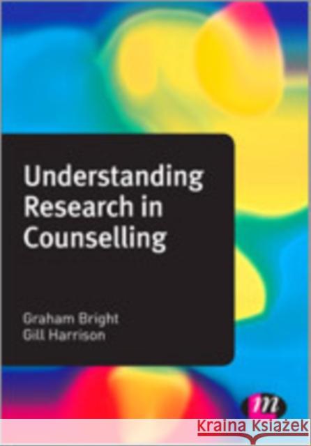 Understanding Research in Counselling Graham Bright Gill Harrison 9781446260104 Learning Matters - książka