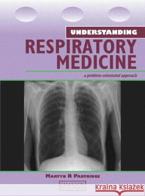 Understanding Respiratory Medicine: A Problem-Oriented Approach Partridge, Martyn 9781840760453 MANSON PUBLISHING LTD - książka