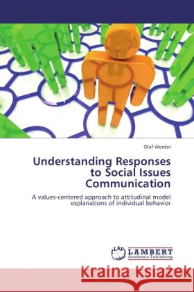 Understanding Responses to Social Issues Communication Werder, Olaf 9783845472553 LAP Lambert Academic Publishing - książka