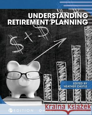 Understanding Retirement Planning Heather Castle 9781516546862 Cognella Academic Publishing - książka