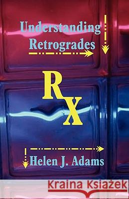 Understanding Retrogrades Helen J. Adams 9780866900560 American Federation of Astrologers - książka