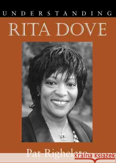 Understanding Rita Dove Pat Righelato 9781570036378 University of South Carolina Press - książka