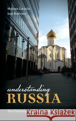 Understanding Russia: The Challenges of Transformation Marlene Laruelle Jean Radvanyi 9781538114858 Rowman & Littlefield Publishers - książka