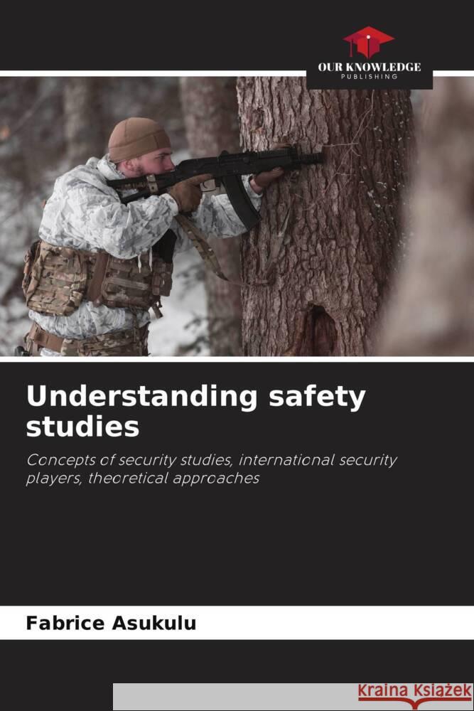 Understanding safety studies Fabrice Asukulu 9786207971893 Our Knowledge Publishing - książka