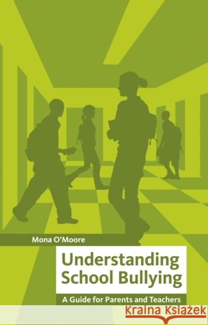 Understanding School Bullying: A Guide for Parents and Teachers Mona O'Moore 9781847302182 Veritas Books (CN) - książka