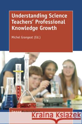 Understanding Science Teachers' Professional Knowledge Growth Michel Grangeat 9789463003124 Sense Publishers - książka
