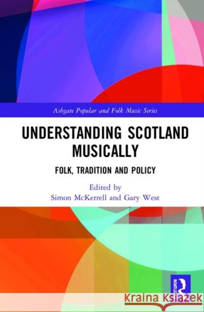 Understanding Scotland Musically: Folk, Tradition and Policy  9781138205222 Ashgate Popular and Folk Music Series - książka
