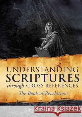 Understanding Scriptures Through Cross References Kim Bellm-Palmer 9781498418546 Xulon Press - książka