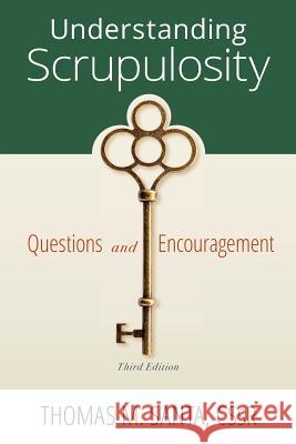 Understanding Scrupulosity: 3rd Edition of Questions and Encouragement Thomas M. Santa 9780764825279 Liguori Publications - książka