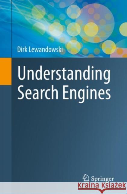 Understanding Search Engines Dirk Lewandowski 9783031227882 Springer International Publishing AG - książka