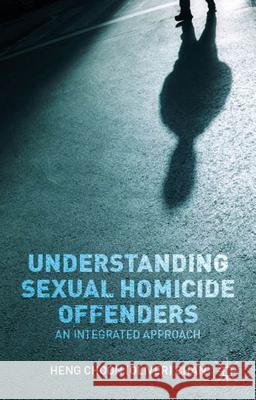 Understanding Sexual Homicide Offenders: An Integrated Approach Chan, O. 9781137453716 Palgrave MacMillan - książka