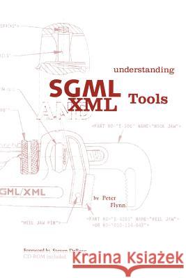 Understanding SGML and XML Tools: Practical Programs for Handling Structured Text Peter Flynn 9781468467130 Springer - książka