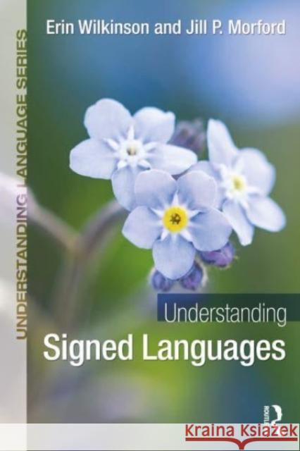 Understanding Signed Languages Jill P. Morford 9781032164083 Taylor & Francis Ltd - książka