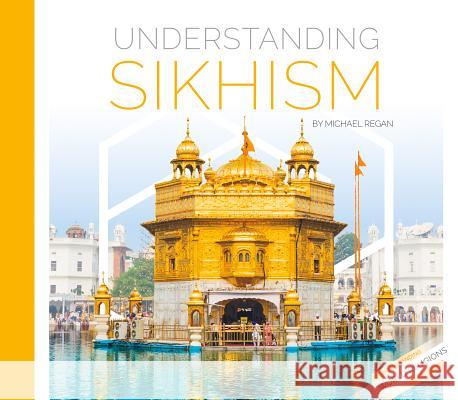 Understanding Sikhism Michael Regan 9781532114298 Essential Library - książka