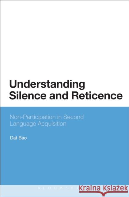 Understanding Silence and Reticence: Ways of Participating in Second Language Acquisition Dat Bao 9781474253062 Bloomsbury Academic - książka