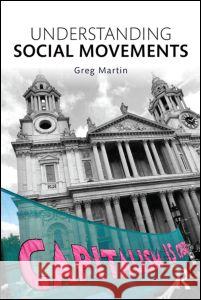 Understanding Social Movements Greg Martin 9780415600880 Routledge - książka