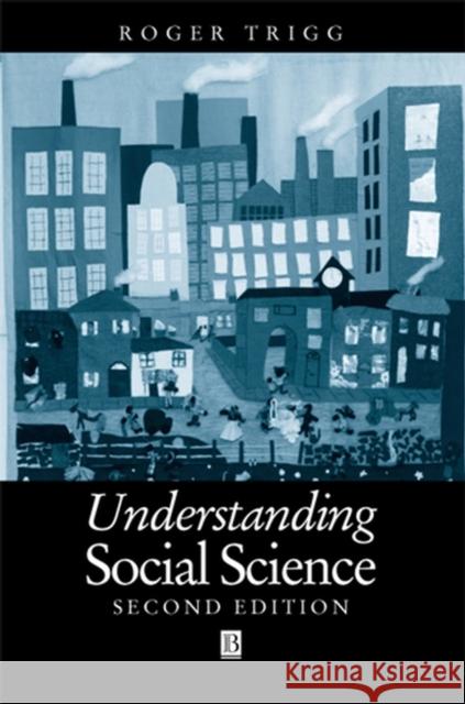 Understanding Social Science: Philosophical Introduction to the Social Sciences Trigg, Roger 9780631218722  - książka