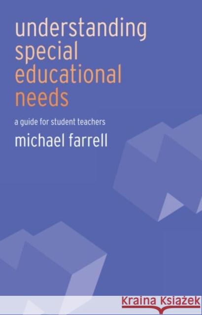 Understanding Special Educational Needs: A Guide for Student Teachers Farrell, Michael 9780415308236 Routledge/Falmer - książka