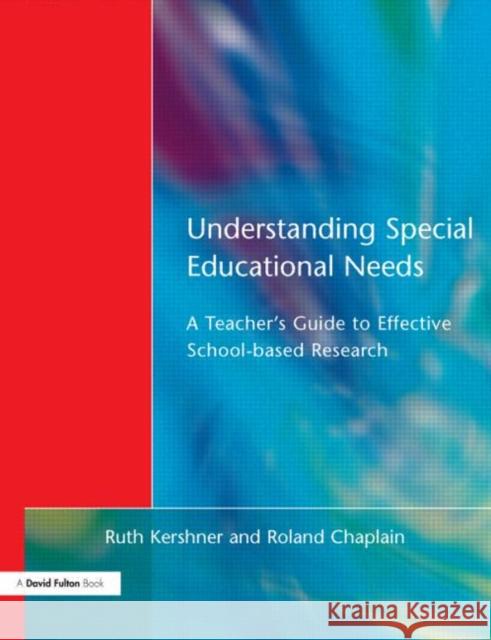 Understanding Special Educational Needs: A Teacher's Guide to Effective School Based Research Kershner, Ruth 9781853467189 David Fulton Publishers, - książka