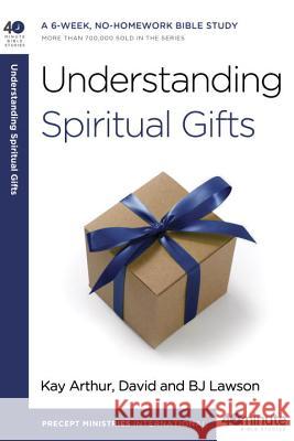 Understanding Spiritual Gifts David Lawson BJ Lawson Kay Arthur 9780307458704 Waterbrook Press - książka