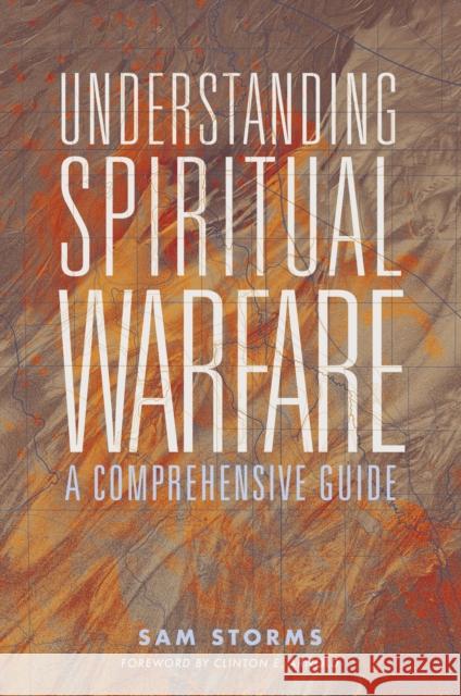 Understanding Spiritual Warfare: A Comprehensive Guide Sam Storms 9780310120841 Zondervan - książka