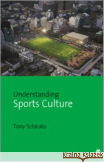 Understanding Sports Culture Tony Schirato 9781412907385 Sage Publications - książka