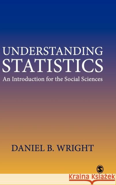Understanding Statistics: An Introduction for the Social Sciences Wright, Daniel B. 9780803979178 Sage Publications - książka