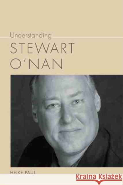 Understanding Stewart O'Nan Heike Paul 9781643361505 University of South Carolina Press - książka