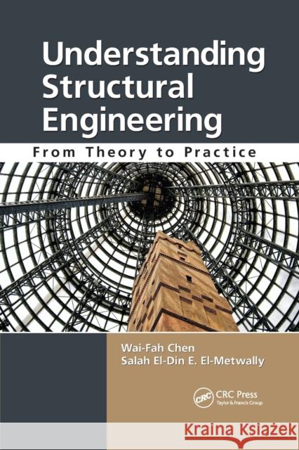 Understanding Structural Engineering: From Theory to Practice Wai-Fah Chen Salah El El-Metwally 9780367382735 CRC Press - książka