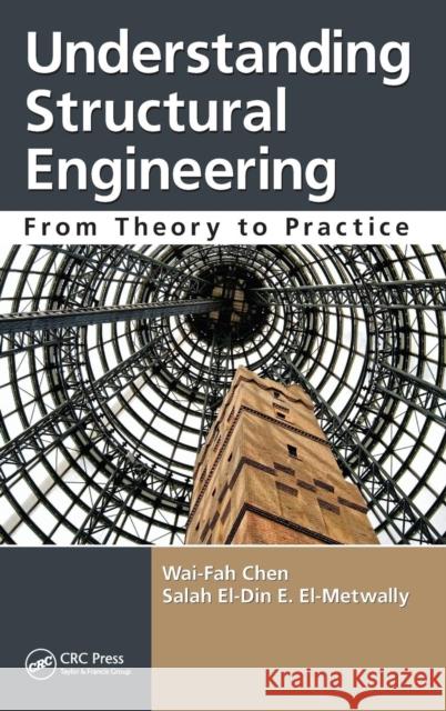 Understanding Structural Engineering: From Theory to Practice Chen, Wai-Fah 9781439827109 Taylor and Francis - książka