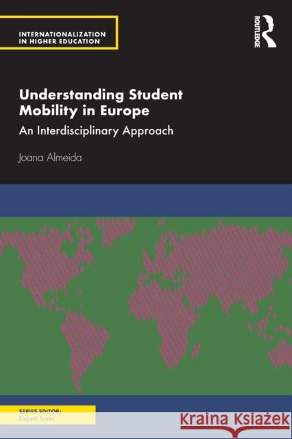 Understanding Student Mobility in Europe: An Interdisciplinary Approach Joana Almeida 9781138298972 Routledge - książka